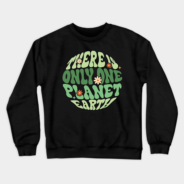 There Is Only One Planet Earth Crewneck Sweatshirt by FrancisDouglasOfficial